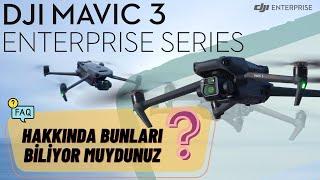 DJI Mavic 3 Enterprise Hakkında Bunları Biliyor Muydunuz?