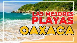 TOP 15 HERMOSAS PLAYAS DE OAXACA que debes conocer antes de morir