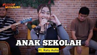 ANAK SEKOLAH cover - Ratu Aulia ft. Fivein #LetsJamWithJames