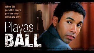 Playas Ball 2007  Full Movie  Drama Romance  Allen Payne Elise Neal Anthony Criss