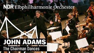 John Adams The Chairman Dances with Alan Gilbert  NDR Elbphilharmonie Orchester