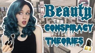 BEAUTY CONSPIRACY THEORIES  CONSPIRACY THEORSDAY #6