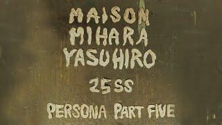 Maison MIHARA YASUHIROSPRING  SUMMER 2025 Collection“PERSONA Part Five