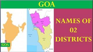 GOA 02 DISTRICTS NAMES AND LOCATION. GOA DISTRICT LOCATION MAP.
