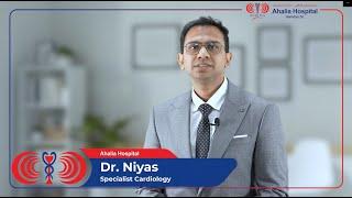 Meet our specialist Dr Niyas - Specialist Cardiology  Ahalia Hospital Abu Dhabi.