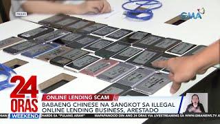 Babaeng Chinese na sangkot sa illegal online lending business arestado  24 Oras Weekend