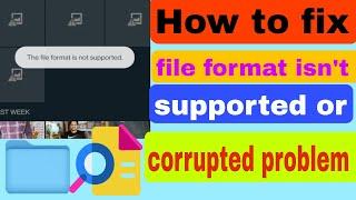 How to Solved file format isnt supported or files are corrupted gallery photos problem