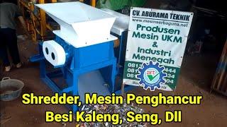 Mesin Penghancur Besi Kaleng Seng dll Shredder 081315254444  081285244434 @MesinSerbaguna