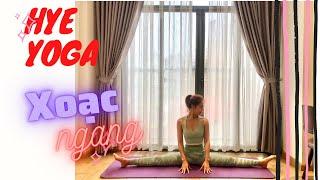 BÀI TẬP YOGA XOẠC NGANG  MỞ KHỚP HÁNG AN TOÀN