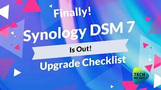 Synology DSM 7 Is Out - Basic Upgrade Checklist