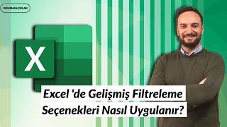 #Excel de Gelişmiş Filtreleme Seçenekleri Nasıl Uygulanır?  Oğuzhan ÇOLAK