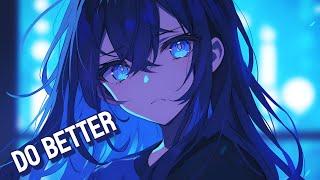 NightcoreSped Up - Do Better {Lyrics}