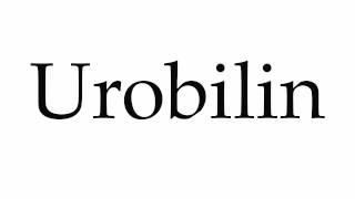 How to Pronounce Urobilin