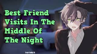 Audio RP - Best Friend Visits You In The Middle Of The Night
