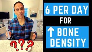 Osteoporosis Eat 6 per DAY for INCREASED BONE DENSITY