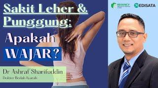 Penyebab Sakit Leher & Punggung oleh Dr. Ashraf Sharifuddin - Regency Specialist Hospital