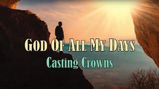 God Of All My Days - Casting Crowns - with Lyrics