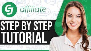 How To Use CJ Affiliate 2024 Step-By-Step