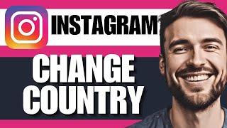 How To Change Country On Instagram - Step By Step Tutorial 2024