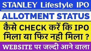 STANLEY Lifestyle IPO Allotment Status  Stanley Lifestyle IPO  Stanley Lifestyle IPO Allotment 