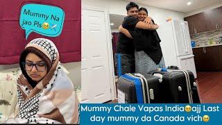 Mummy Chale Vapas India Last day Mummy da Ajj canada vich️  Navhappy Bhullar