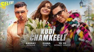 Kudi Chamkeeli Lyrics  Selfiee  Akshay Kumar  Yo Yo Honey Singh  Diana Penty  Song Lyrics