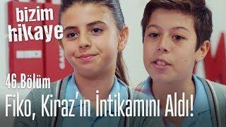 Fiko Kirazın intikamını aldı - Bizim Hikaye 46. Bölüm