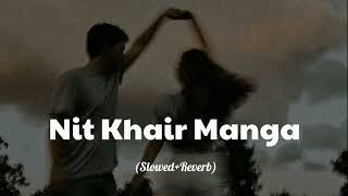 Nit Khair Manga Slowed+Reverb Raid  Rahat Fateh Ali Khan Lofi  Ajay Devgan 