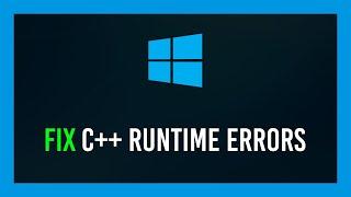 Fix C++ Runtime Errors  Application requested Runtime to terminate