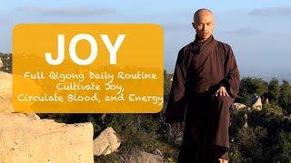 JOY  Full Qigong Daily Routine to Cultivate JOY Circulate BLOOD and ENERGY