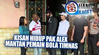 UANG KAGET EPISODE 94 - Kehidup Pak Alex Mantan Pemain Bola Timnas