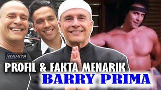 PROFIL & SEDERET FAKTA MENARIK BARRY PRIMA AKTOR LAGA LEGENDARIS YANG POPULER DI ERA 80-AN