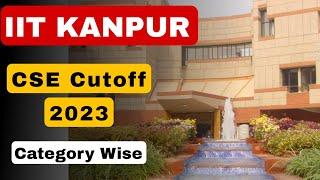 IIT Kanpur CSE Cutoff 2023  Category Wise   #iitkanpur #iitkanpurcse #jeemains2023 #jeeadvanced
