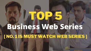 Top 5 Business Web Series for Every Entrepreneurs and Businessman Must Watch