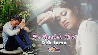 Nu Ngelah Hati - Dek Soma  Official Music Video