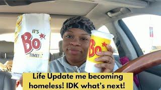 Life update me becoming homeless