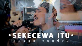 SEKECEWA ITU - Angga Candra  Cover By Valdy Nyonk