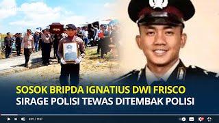 Sosok Bripda Ignatius Dwi Frisco Sirage Polisi Ditembak Polisi di Bogor Anggota Densus 88