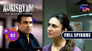 Adrishyam- The Invisible Heroes  Divyanka Tripathi  Eijaz Khan  Ep 2  Full Episode 12 Apr 2024