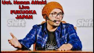 PENGAJIAN UST HANAN ATTAKI DI FUKUOKA JEPANG Part 1