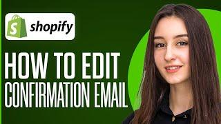 How To Edit Shopify Order Confirmation Email 2024