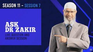 LIVE Ask Dr. Zakir  Season 11 - Session 7  2nd December 2023