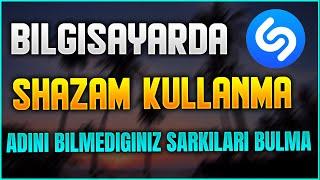 Adını Bilmediğimiz Şarkıları Nasıl Buluruz? - BİLGİSAYAR İÇİN SHAZAM