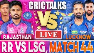 LIVE RR VS LSG Match 44  IPL Live Scores and Commentary  Rajasthan Vs Lucknow  Last 7