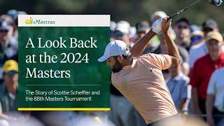 A Look Back at the 2024 Masters  The Story of Scottie Scheffler and the 88th Masters Tournament