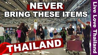 Never Bring These Things To THAILAND  Avoid Troubles At The Airport #livelovethailand