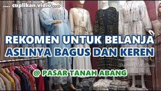 REKOMENDASI TUK BELANJA ASLINYA BAGUS & KEREN GAMIS & TUNIK MODEL TERBARU GROSIR TANAH ABANG