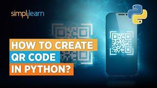 Python Qr Code Generator  Creating QR Code in Python  Python Projects  Simplilearn