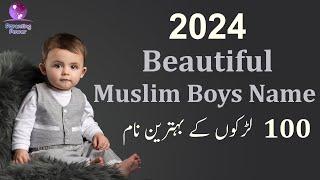 Top 100 Beautiful Muslim Boys Name with Meaning in UrduHindi 2024  Muslim Baby Boy Names 2023