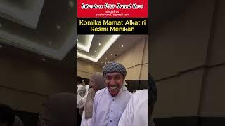 Komika Mamat Alkatiri Resmi Menikah